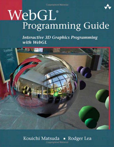 WebGL Programming Guide Interactive 3D Graphics Programming with WebGL WebGL Programming Guide Interactive 3D Graphics Programming with WebGL