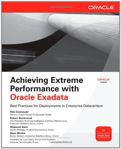 Achieving Extreme Performance with Oracle Exadata (Repost) Achieving Extreme Performance with Oracle Exadata (Repost)