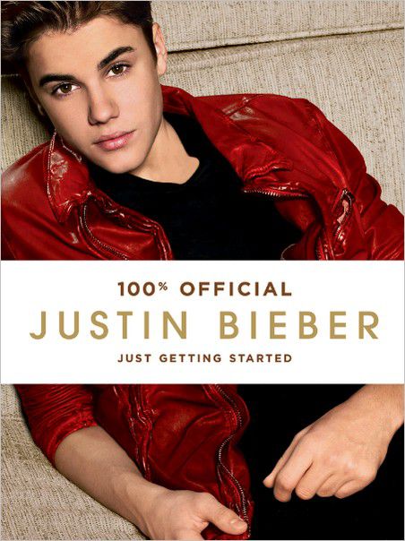 Justin Bieber: Just Getting Started (100% Official) Justin Bieber: Just Getting Started (100% Official)