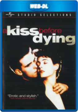 Поцелуй перед смертью / A Kiss Before Dying (1991) WEB-DL 1080p Поцелуй перед смертью / A Kiss Before Dying (1991) WEB-DL 1080p
