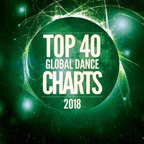 VA - Top 40 Global Dance Charts 2018 (2018) MP3 [320 kbps]