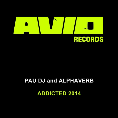 cover_PauDJ&Alphaverb_Addicted2014_AVIORecords.jpg