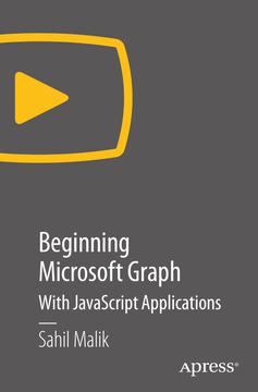 Apress - Beginning Microsoft Graph: with JavaScript Applications [2018, ENG]