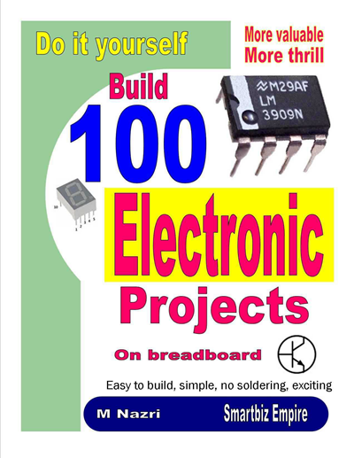 Do It Yourself. Build 100 Electronic Projects On Breadboard
