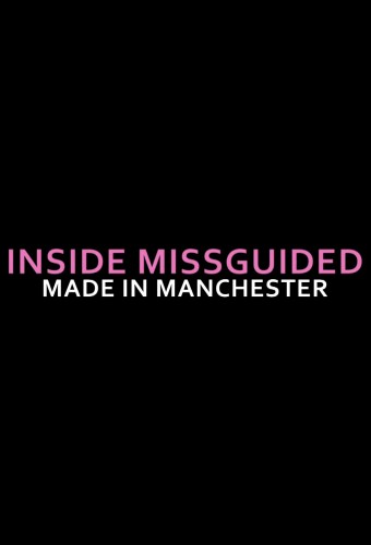 Inside Missguided Made in Manchester S01E01 1080p HDTV H264 LiNKLE
