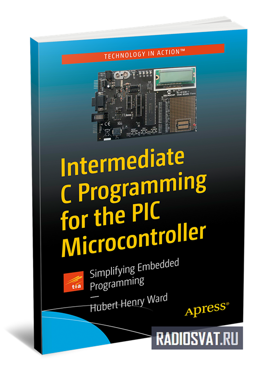 Intermediate C Programming for the PIC Microcontroller