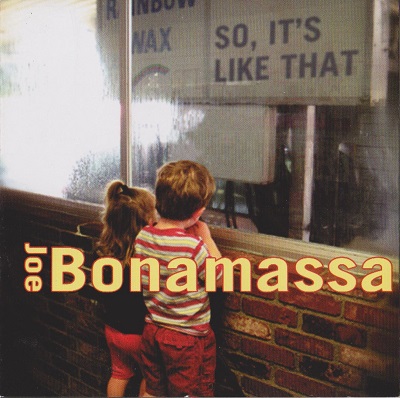 Joe Bonamassa - So, It's Like That (2002) [IROND CD 05-DD249]