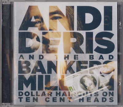 Andi Deris And The Bad Bankers - Million Dollar Haircuts On Ten Cent Heads (2013)