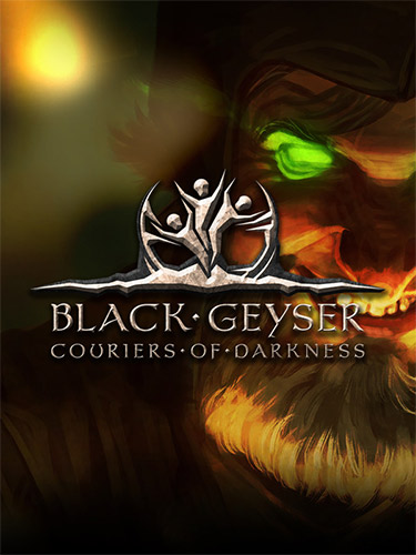 Black Geyser: Couriers of Darkness – v1.2.45