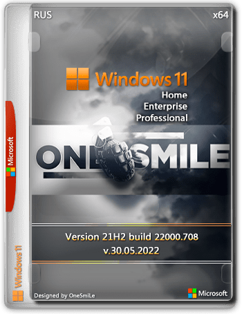 Windows 11 21H2 [22000.708] by OneSmiLe (x64) (Fix 2022/30.05) Rus