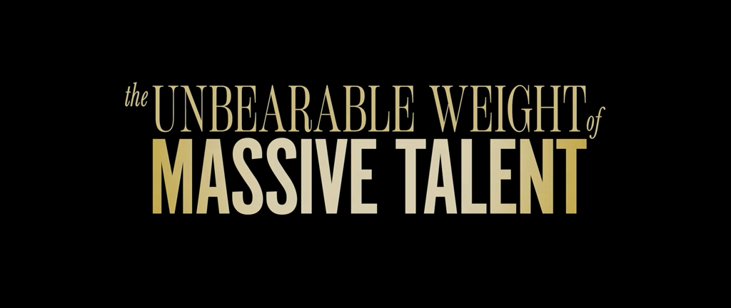 Unbearable weight of massive. The unbearable Weight of massive Talent.