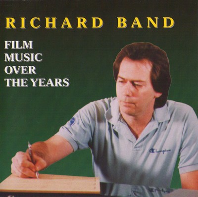 Richard Band: Film Music Over The Years Soundtrack