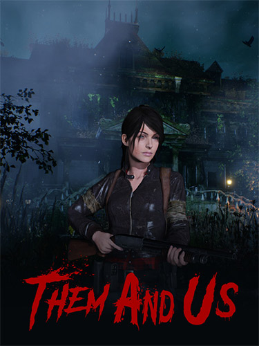 Them and Us [v 1.0.8 + DLCs] (2021) PC | RePack  FitGirl