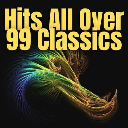 VA - Hits All Over - 99 Classics (2022) MP3