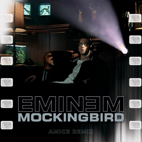 Eminem - Mockingbird (Amice Remix).mp3