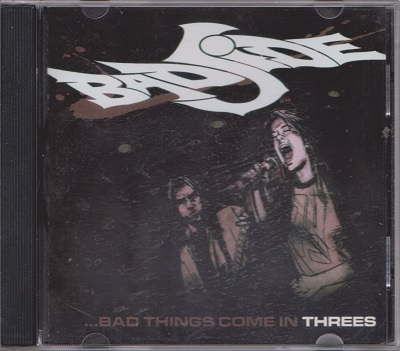 Badside - ...Bad Thigs Come in Threes (2008)