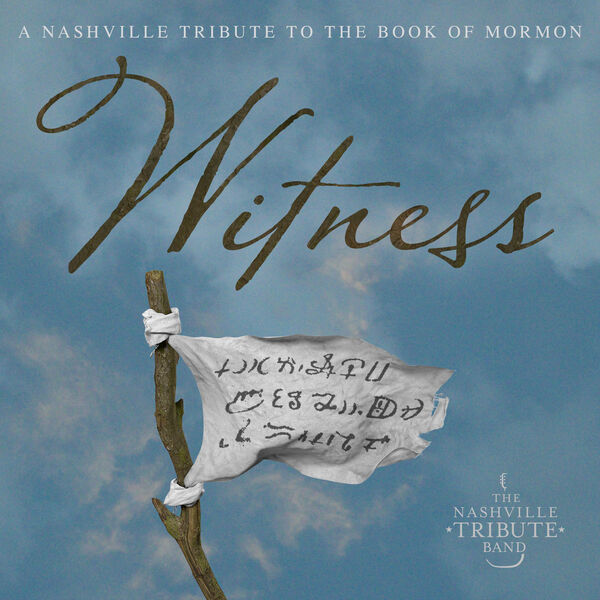 Nashville Tribute Band - Witness A Nashville Tribute to the Book of Mormon 2024 24Bit-48kHz [FLAC]  Ce0ab9b318f64a0ad3fa28eadbf71aa9