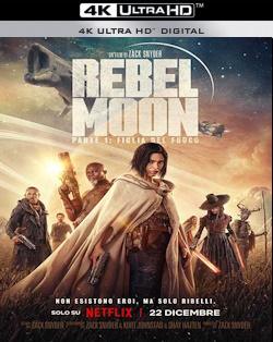 Rebel Moon - Parte 1: figlia del fuoco (2023) .mkv 4K 2160p NF WEBDL HEVC H265 HDR DV ITA ENG AC3 EAC3 EAC3/Atmos Subs VaRieD