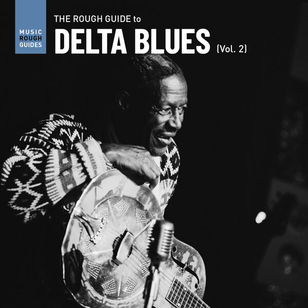 Various Artists - Rough Guide to Delta Blues Vol. 2 2022 [FLAC]  9f3d76c68d26f3af379a8eb3824276be