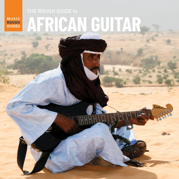 Various Artists - Rough Guide to African Guitar 2021 [FLAC]  E05406742496a5cf0cca78af027f8329