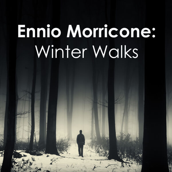 Ennio Morricone - Ennio Morricone Winter Walks 2024 Classica Soundtrack Flac 16-44 (1.26 GB) 80914db1d92104ee4e468021f276152c