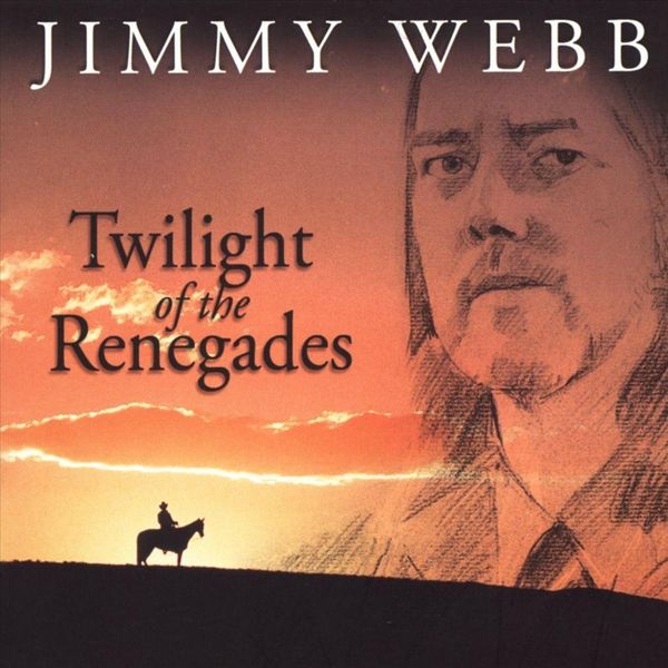 Jimmy Webb- Twilight Of The Renegades 2005 Rock Flac 16-44 (295.39 MB) 1b6b28c3cb0d52e04e2e41426b64b80d