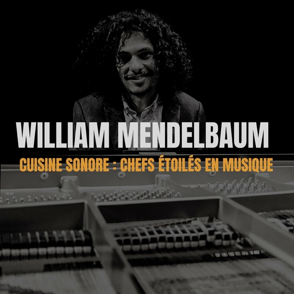 William Mendelbaum- Cuisine Sonore Chefs Étoilés En Musique- 2024- WEB [FLAC] 16BITS 44.1KHZ-EICHBAUM (107.26 MB) 61a2e72484d357bee523d8f8f3dda4a6