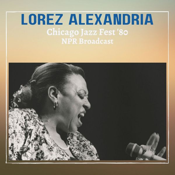 Lorez Alexandria- Chicago Jazz Fest 80 Live NPR Broadcast 2022 16Bit-44.1kHz [FLAC] (193.05 MB) E832ba481d81eb7a5f2817ee6a6a8368