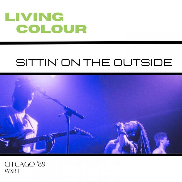 Living Colour- Sittin On The Outside Live California 89 2023 16Bit-44.1kHz [FLAC] (304.2 MB) Ef6ed8037ca87d9afb00a80c88d4ec74