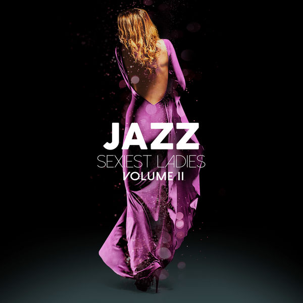 V.A- Jazz Sexiest Ladies, Vol. 2 2019 Jazz Lounge Flac 16-44 (532.34 MB) F2f07650636b492d9b7b7c6009ad424e