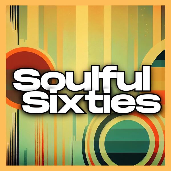 Various Artists- Soulful Sixties 2024 Mp3 [320kbps] Ec34b26b92b44e8e6e3d9c19fff80c72