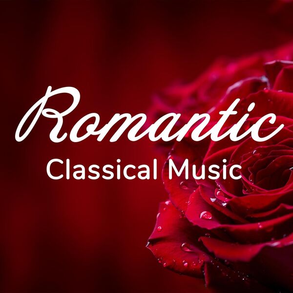 Various Artists- Romantic Classical Music 2024 Mp3 [320kbps] B8a5e7786077cd5b996cf01b5e338a9d