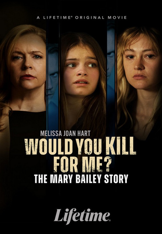 Ты бы убила ради меня? История Мэри Бэйли / Would You Kill for Me? The Mary Bailey Story (2023)