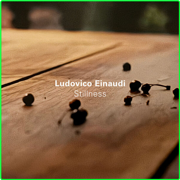 Ludovico Einaudi Stillness (2024) 16Bit 44 1kHz [FLAC] Adc606838bd97c2c089abb9351377395