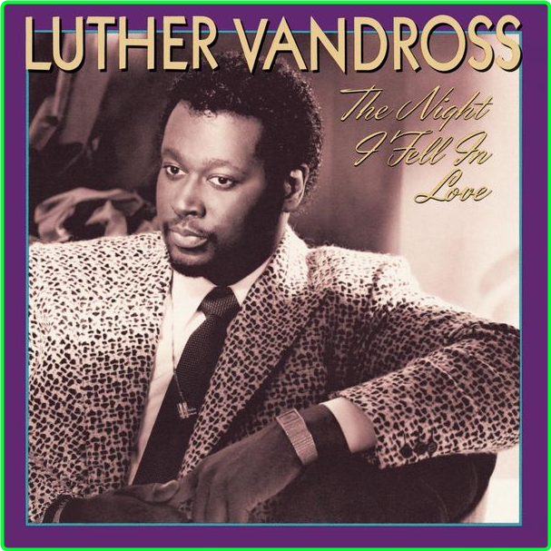 Luther Vandross The Night I Fell In Love (1985) SoulFunkR&B Flac 24 96 745f270d57a6e4e84ab293148d2356f0