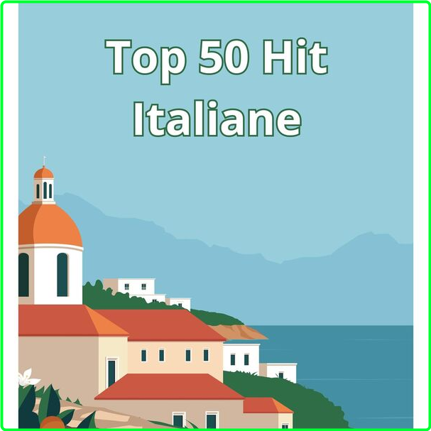 Various Artists - TOP 50 HIT ITALIANE (2024) [320 Kbps] 7787e0aa30dfb32f5bd8ce1b15bc6289