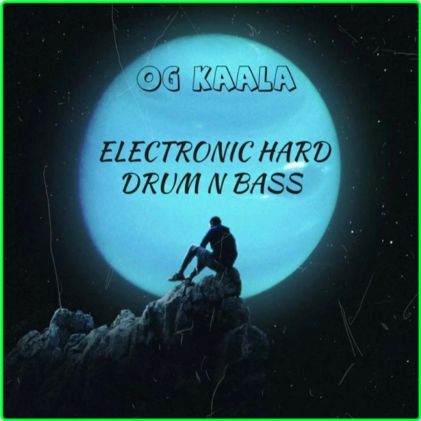 OG KAALA Electronic Hard Drum N Bass (2024) WEB [320 Kbps] 0598e01a6d07df995674cd7d7b33ec9b