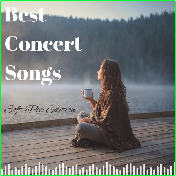 Various Artists - Best Concert Songs Soft Pop Edition (2024) [320 Kbps] 5b274db7626794e9a6ada9e9f30f8b5a