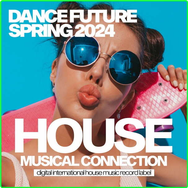 VA Dance Future Spring (2024) WEB [320 Kbps] 6a43271d60887d7f0c7653268c31f7cf