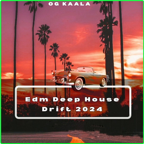 OG KAALA Edm Deep House Drift (2024) WEB [320 Kbps] Cea3800c995210ae558675280901b6a8