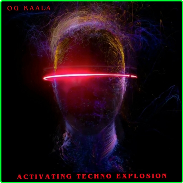 OG KAALA Activating Techno Explosion (2024) WEB [320 Kbps] D0656baaedc8c436d33aad809f41e6fb