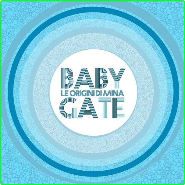 Baby Gate Le Origini Di Mina (2012) Pop Flac 16 44 E1d9498e210df4c7d85c982ab0d42342