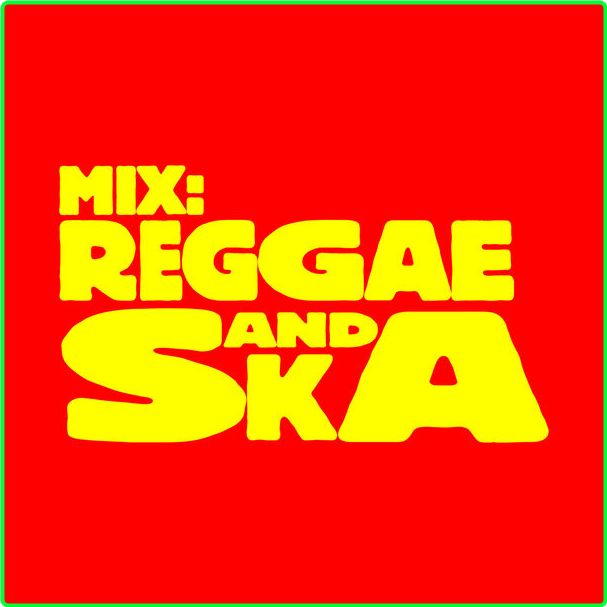 Various Artists - Mix Reggae And Ska (2024) [320 Kbps] 09e2983b2bd7ee7030ad95f3ac818414