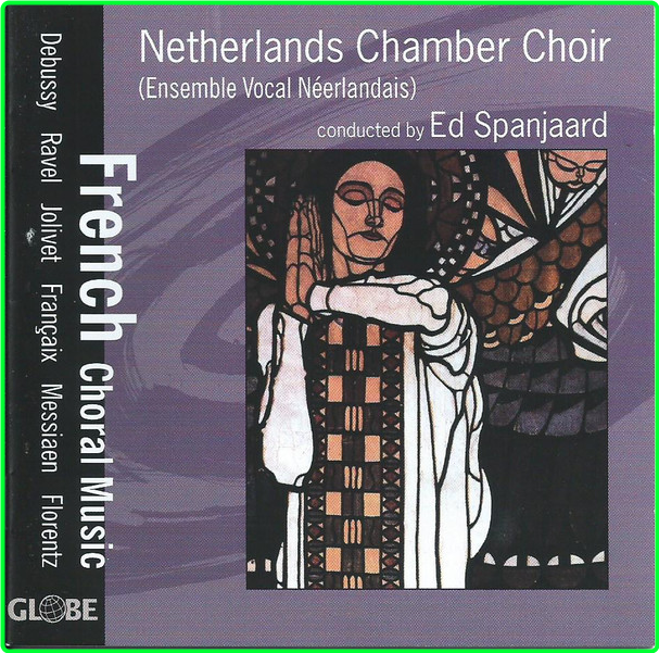 French Choral Music Debussy, Ravel, Jolivet, & Ors Netherlands Chamber Choir, Ed Spanjaard Db6bafbad624677a42d35c2c8d2d0351