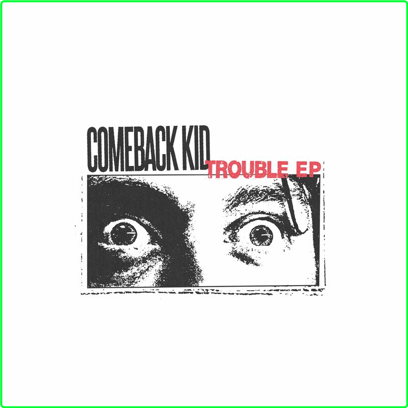 Comeback Kid TROUBLE EP (2024) [320 Kbps] 4074384048d43f96776bf6e7c96d71c3