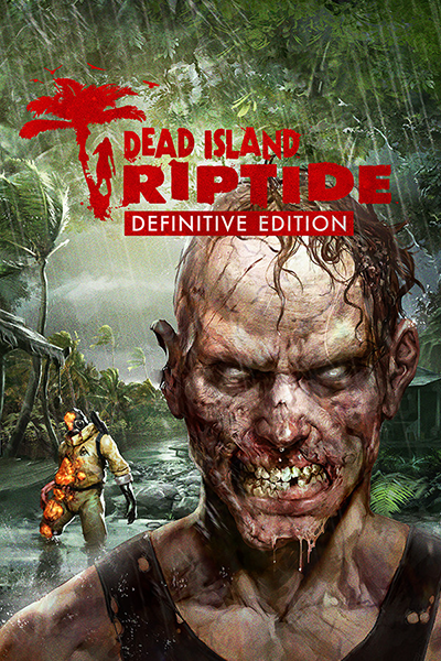 Dead Island: Riptide - Definitive Edition [v 1.1.2.0] (2016) PC | RePack от Wanterlude