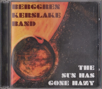 Berggren Kerslake Band - The Sun Has Gone Hazy (2014)
