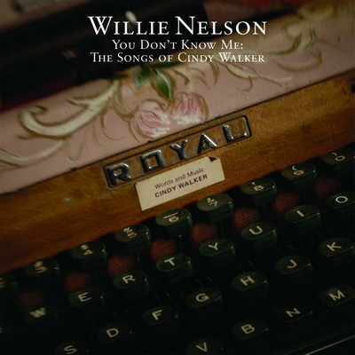Willie Nelson – You Don't Know Me: The Songs Of Cindy Walker
