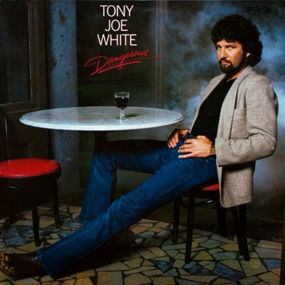 Tony Joe White - Dangerous