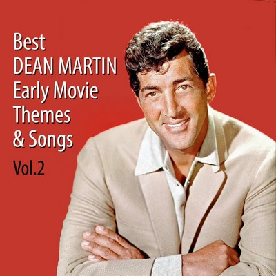 Best DEAN MARTIN Early Movie Themes & Songs Vol. 2